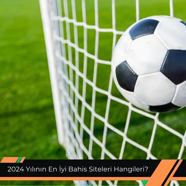 2024 Yılının En İyi Bahis Siteleri Hangileri