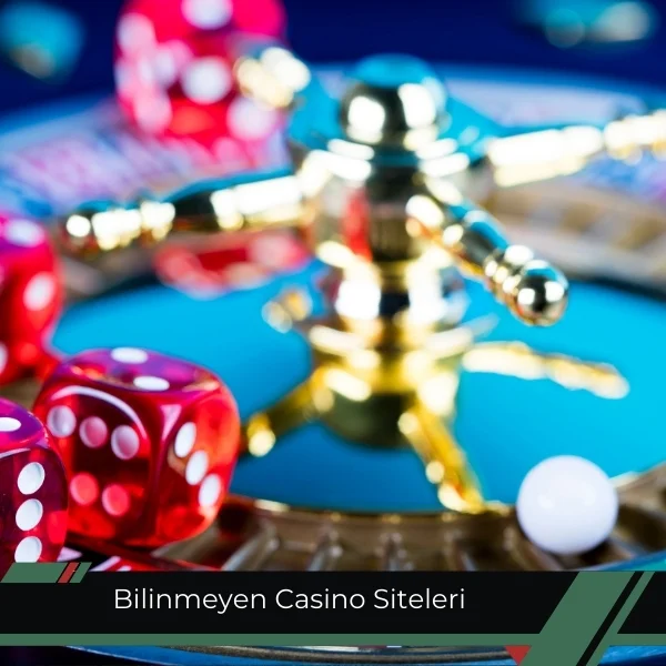 Bilinmeyen Casino Siteleri
