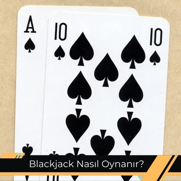 Blackjack Nasıl Oynanır